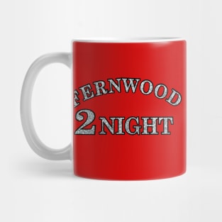 Fernwood 2 Night Mug